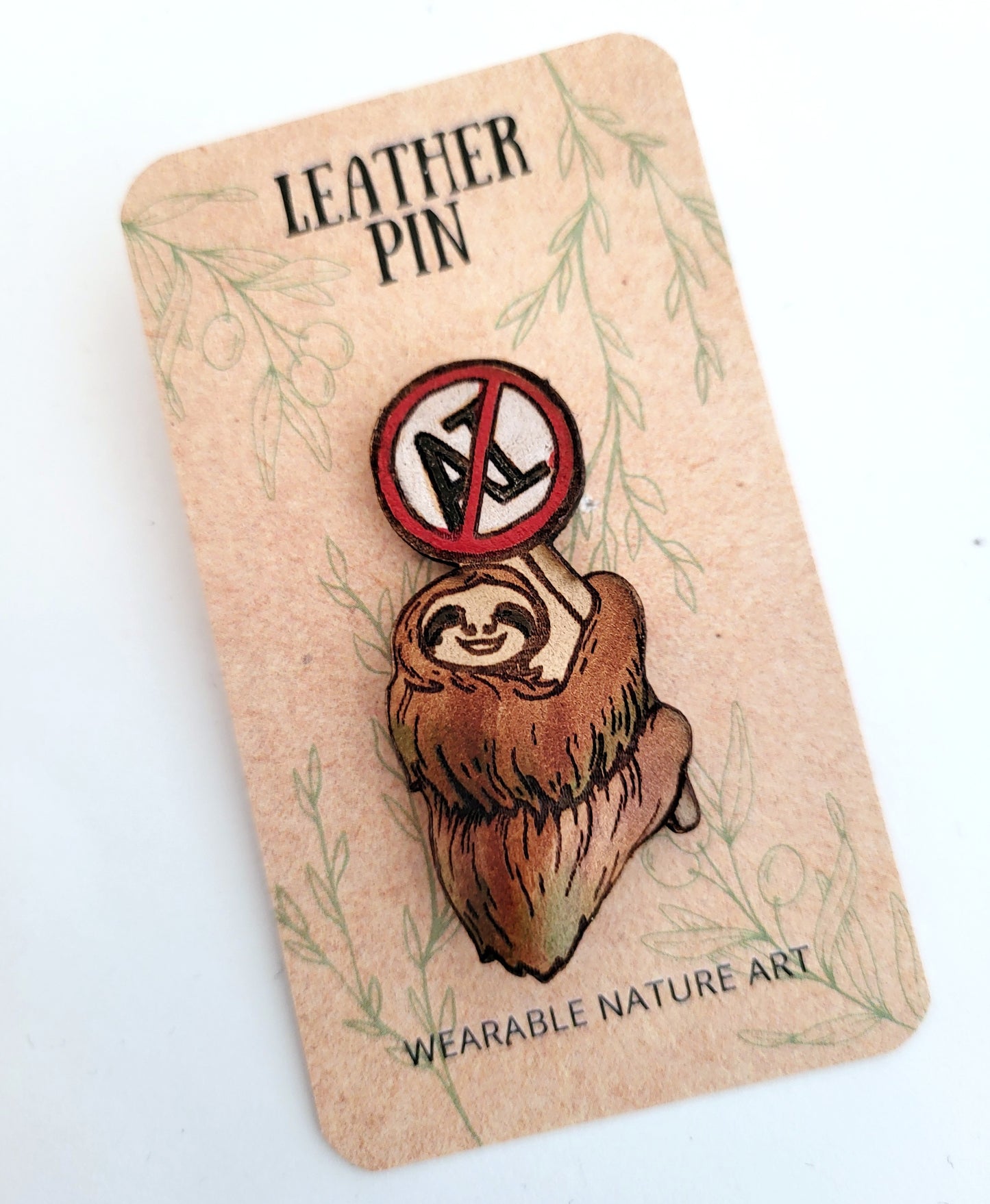 Anti AI Sloth Leather Nature Art Protest Pin