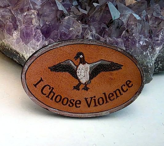 Canadian Goose Pin - I Choose Violence