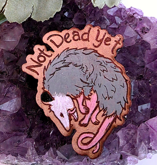 Not Dead Yet Opossum Nature Art Humor Animal Pin