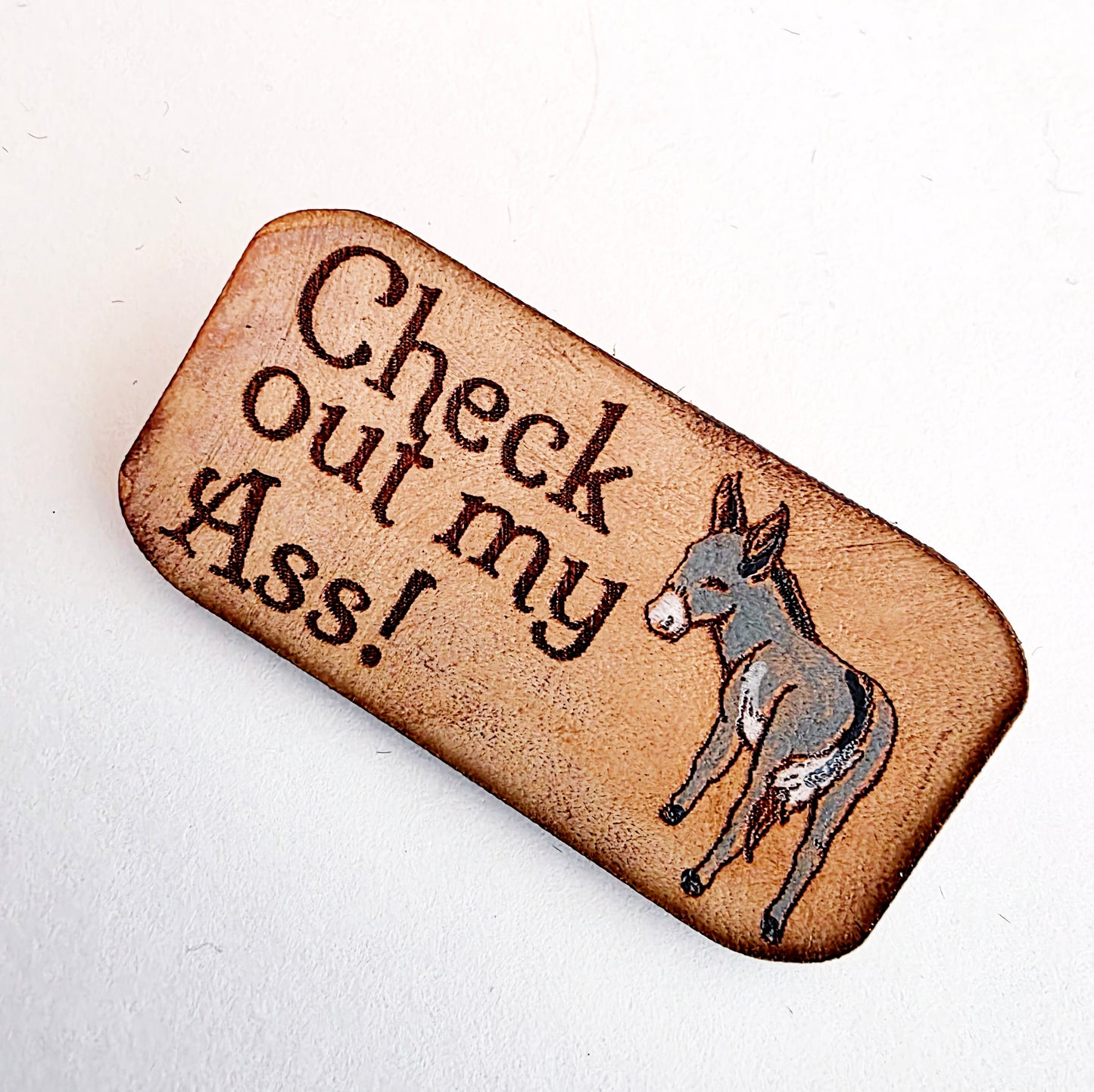 Check Out My Ass Leather Nature Art Funny Pin